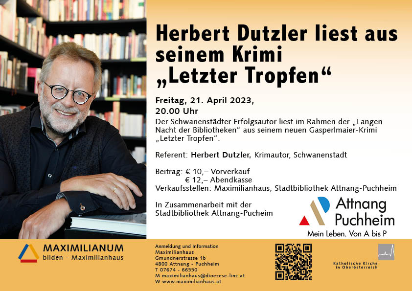 Herbert Dutzler liest am 21. April aus seinem Krimi "Letzter Tropfen". Die Veranstaltung wird vom Maximilianhaus in Zusammenarbeit mit der Stadtbibliothek organisiert.